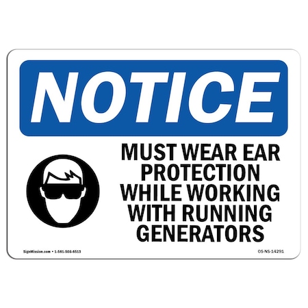 OSHA Notice Sign, Must Wear Ear Protection While With Symbol, 18in X 12in Aluminum